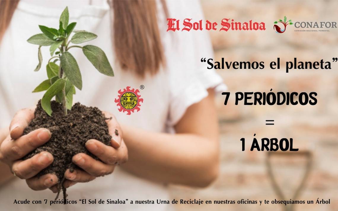 El Sol de Sinaloa y CONAFOR te invitan a “Salvemos el planeta” - El Sol de  Sinaloa | Noticias Locales, Policiacas, sobre México, Sinaloa y el Mundo